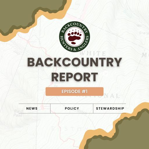 Backcountry Report - Ep. 1: Kicking it Off
