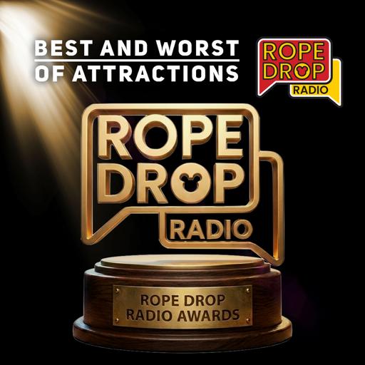 Rope Drop Radio Awards: The Best and Worst of Attractions