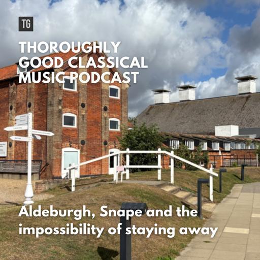 228 Repeat: Aldeburgh & Snape, 50 Years After Britten's Death