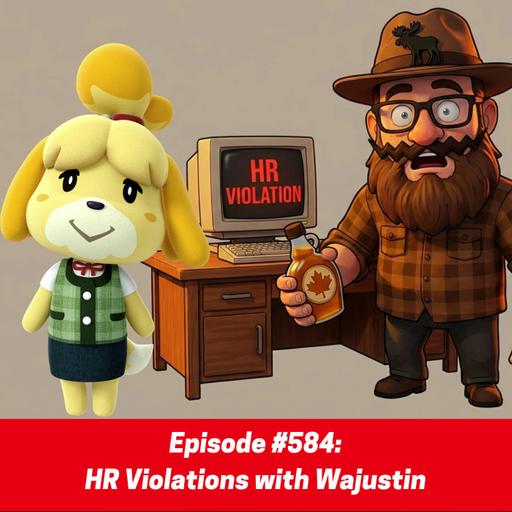#584: HR Violations with Wajustin
