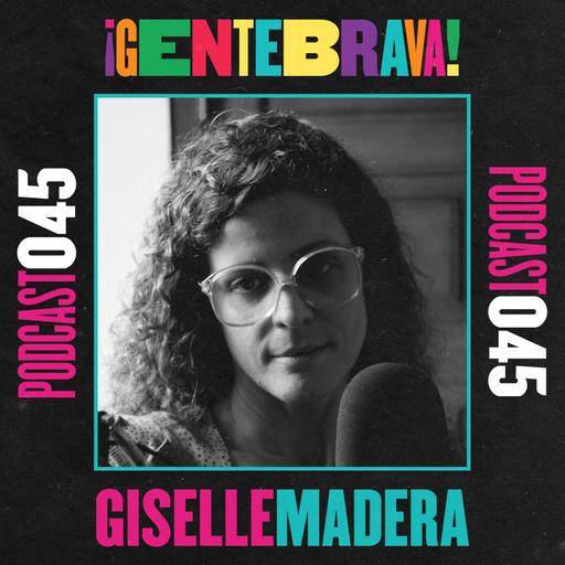 045. Giselle Madera: el trabajo no te define.