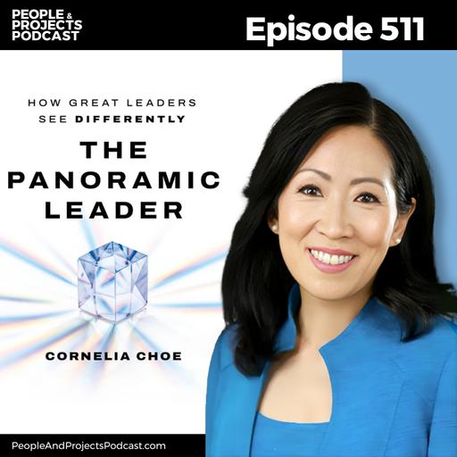 PPP 511 | How Great Leaders See Differently, with Cornelia Choe