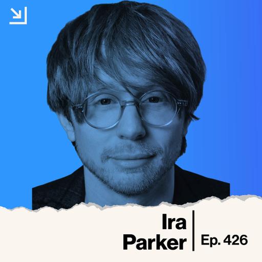 Ep. 426 - Ira Parker - A Knight of the Seven Kingdoms