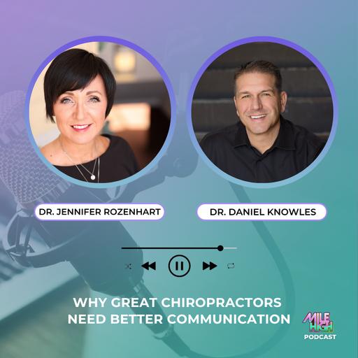 🎙️Why Great Chiropractors Need Better Communication—Dr. Jennifer Rozenhart