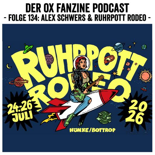 Folge 134 Alex Schwers & Ruhrpott Rodeo