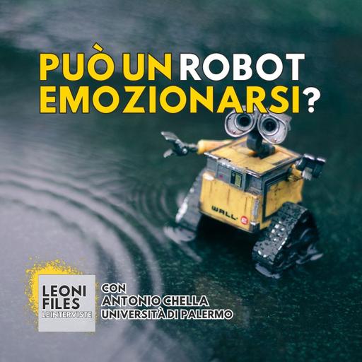 Può un robot emozionarsi? | LeoniFiles con Antonio Chella