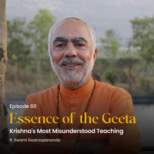 Krishna's Most Misunderstood Teaching | Essence of the Geeta | Episode 60