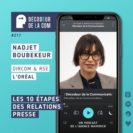 Les 10 étapes des Relations Presse | Nadjet Boubekeur, Dircom et RSE, L'Oréal | Ep 217