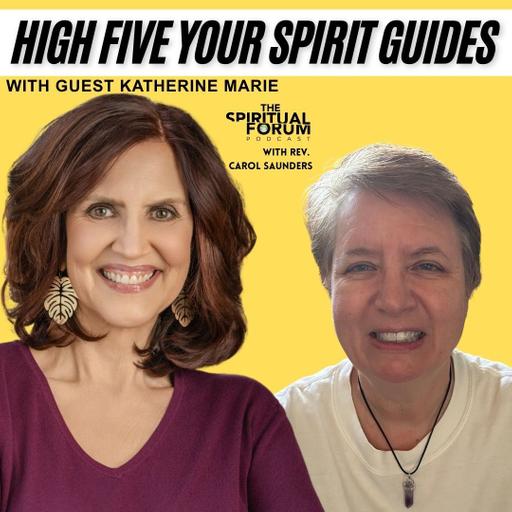 High Five Your Spirit Guides with Katherine Marie - EP 365