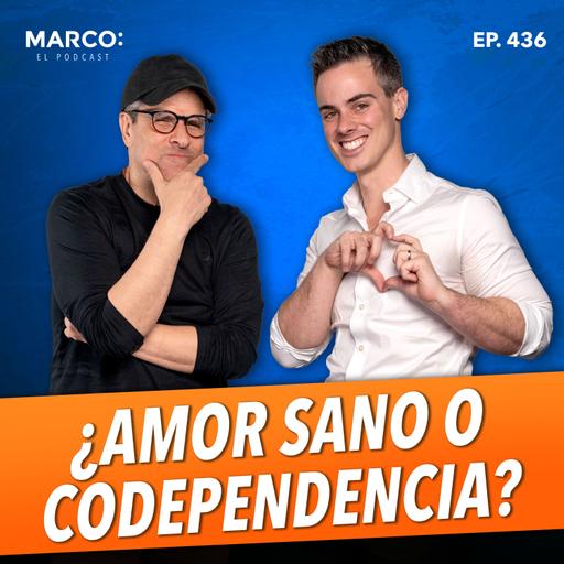 436.- ¿Amor sano o codependencia? Señales que las parejas ignoran - Chava Gutierrez
