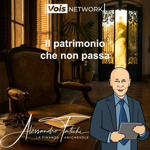 Il patrimonio che non passa