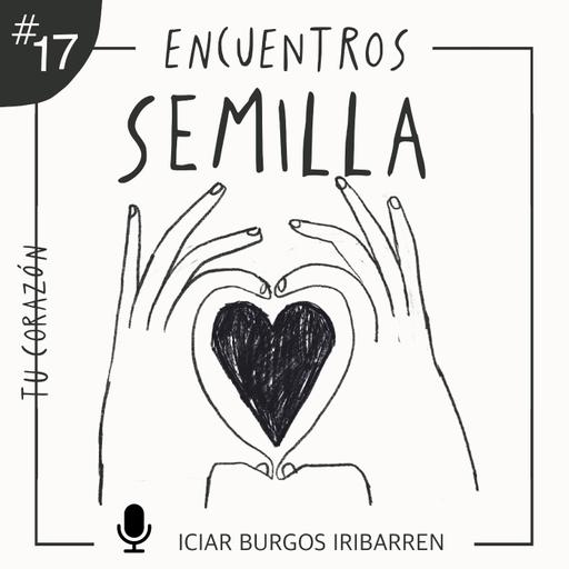 [Exclusivo mecenas] TU CORAZON #17 Encuentros Semilla - Episodio exclusivo para mecenas