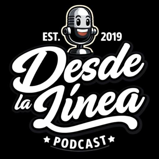 Ep.799 - Desde La Línea Podcast - Luis y Manuel