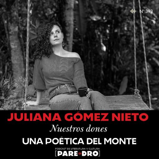 Juliana Gómez Nieto: "Los dones", o la poética del monte