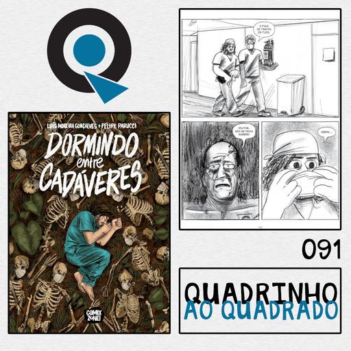 Quadrinho ao Quadrado #91 - Dormindo Entre Cadáveres
