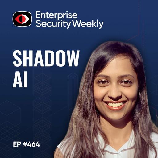 Navigating Shadow AI in the Enterprise, Verizon's SECOND 2026 report, and the news - Ankita Gupta - ESW #464
