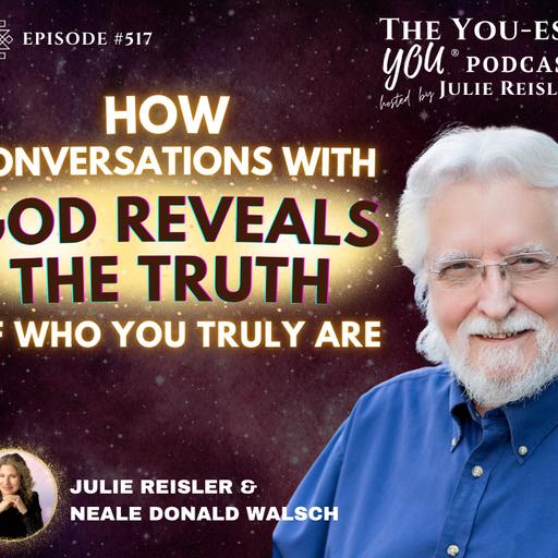 How Conversations with God Reveals the Truth of Who You Truly Are