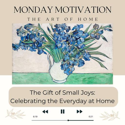 Monday Motivation #60 The Gift of Small Joys: Celebrating the Everyday at Home by Christa Sterken