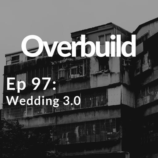 Ep 97: Wedding 3.0