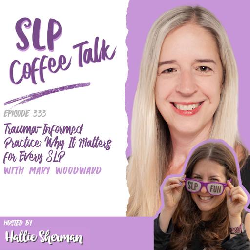 Trauma-Informed Practice: Why It Matters for Every SLP