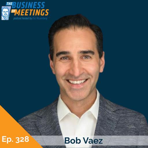 328: The Long Game of Event Entrepreneurship with Bob Vaez