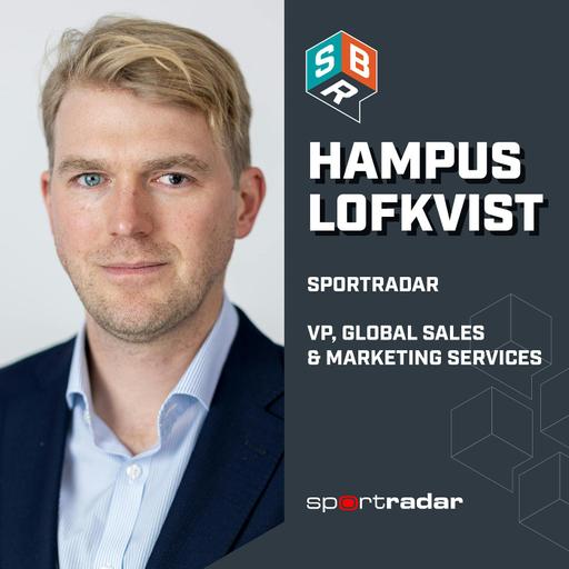 Hampus Lofkvist - Sportradar VP Global Sales & Marketing Services
