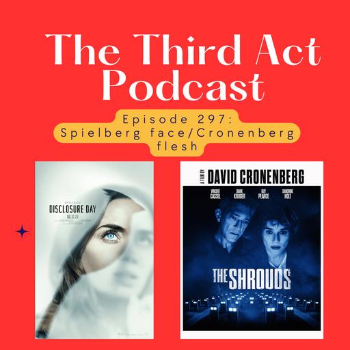 Episode 297: Episode 297 - Disclosure Day, The Shrouds (2025)