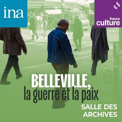 Belleville, la guerre et la paix 4/4 : Éternels recommencements