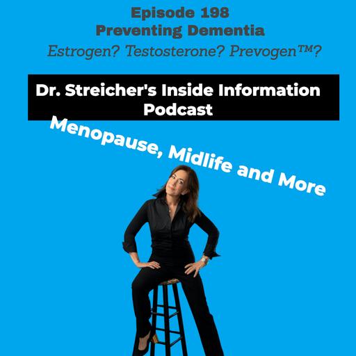 S4 Ep198: Preventing Dementia: Estrogen? Testosterone? Prevogen?