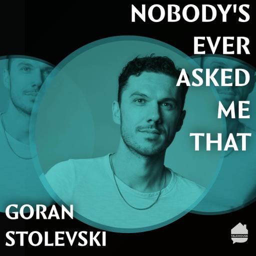 Nobody's Ever Asked Me That: Goran Stolevski