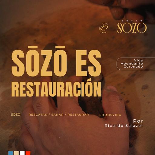 Sozo es restauración / Ricardo Salazar