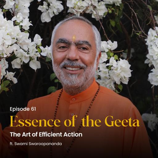 The Art of Efficient Action | Essence of the Geeta | Episode 61