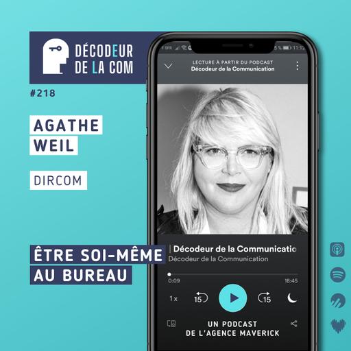 Etre soi-même au Bureau | Agathe Weil, dircom | Ep 218