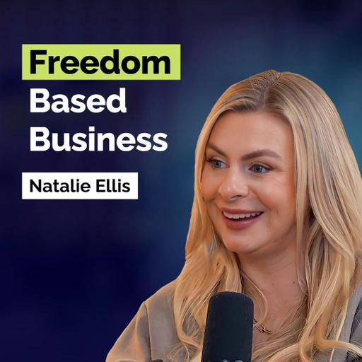 Natalie Ellis: Is Your Business Trapping You? How to Build One That Runs Without You | Entrepreneurship | E404