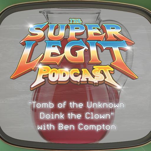 Tomb of the Unknown Doink the Clown w/Ben Compton