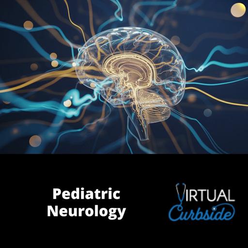 Episode 389: #90-4 Pediatric Neurology: Q & A