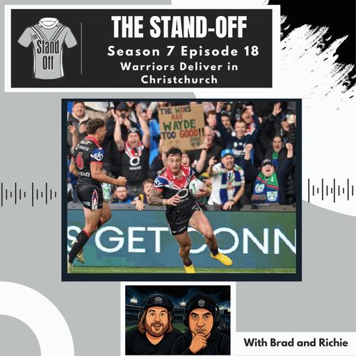 The Stand-Off S7 E18 - Warriors Deliver in Christchurch