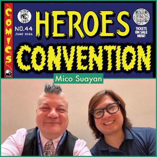 Episode 1720 - Heroes Con: Mico Suayan!