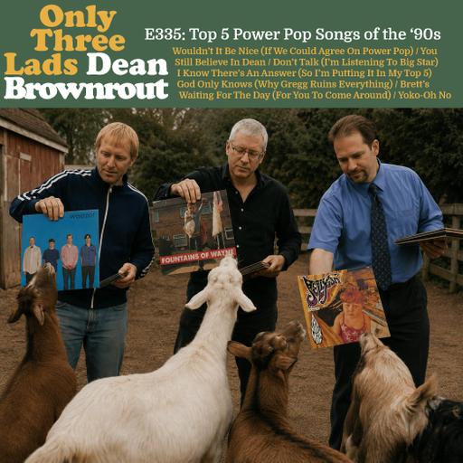 E335 - Dean Brownrout (Big Deal record label, Author - No Big Deal) - Top 5 Power Pop Songs of the '90s
