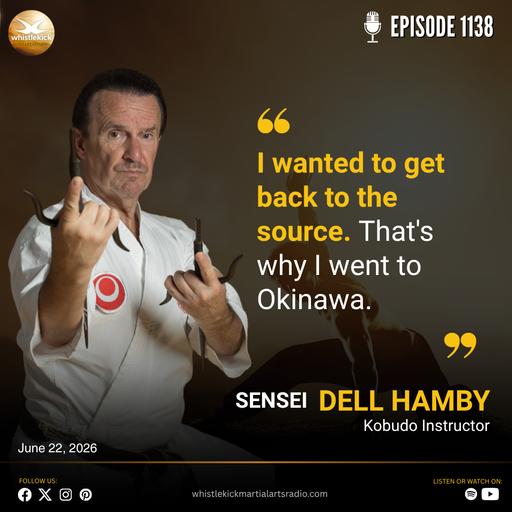 Episode 1138 - Sensei Dell Hamby