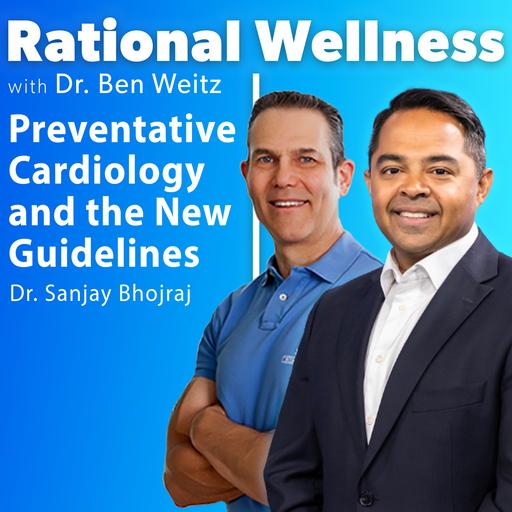 Preventative Cardiology and the New Guidelines with Dr. Sanjay Bhojraj | Rational Wellness Podcast 467