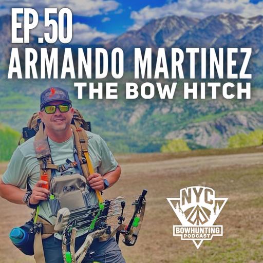 NYCBP EP.50 - Armando Martinez, The Bow Hitch