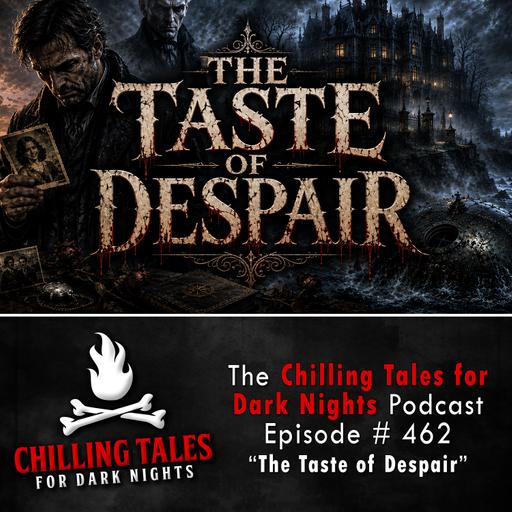 462: Episode 462 - "Built Upon the Dead" - Chilling Tales for Dark Nights