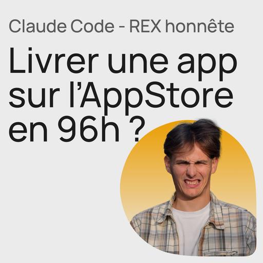 #419 REX honnête: Claude Code pour livrer une App iOS en 4j