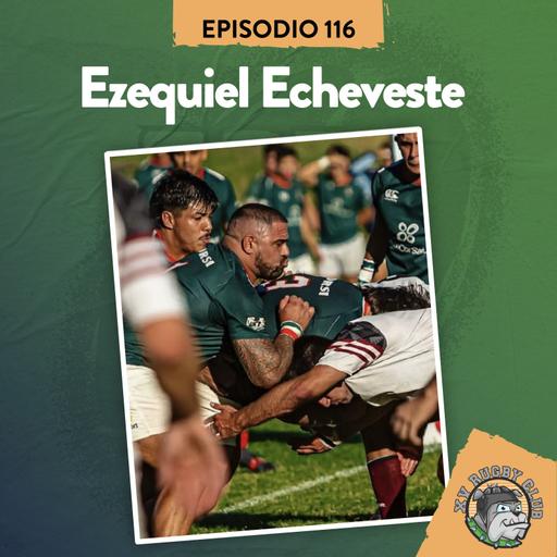 S8 Ep116: XV RUGBY CLUB #116 CON EZEQUIEL ECHEVESTE