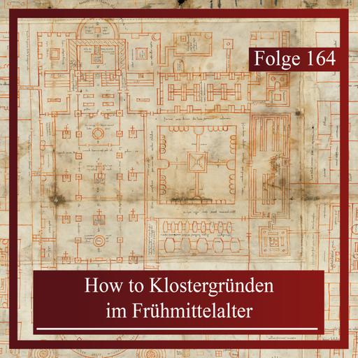 How to Klostergründen. Wie und warum ihr ein Kloster im Frühmittelalter errichten solltet
