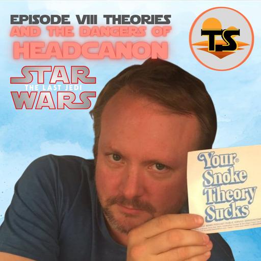 The Last Jedi: Episode VIII Theories & The Dangers of Headcanon