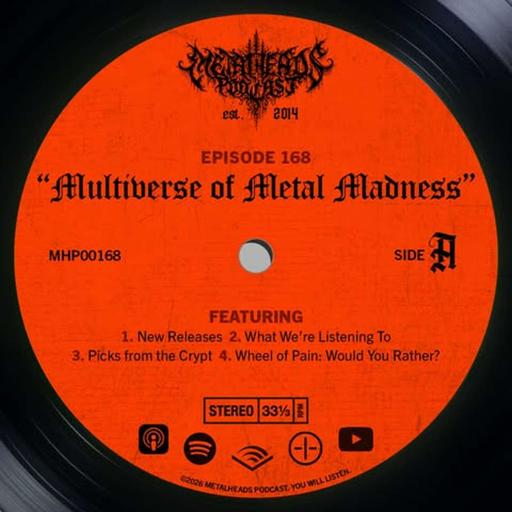 Metalheads Podcast Episode #168: Multiverse of Metal Madness