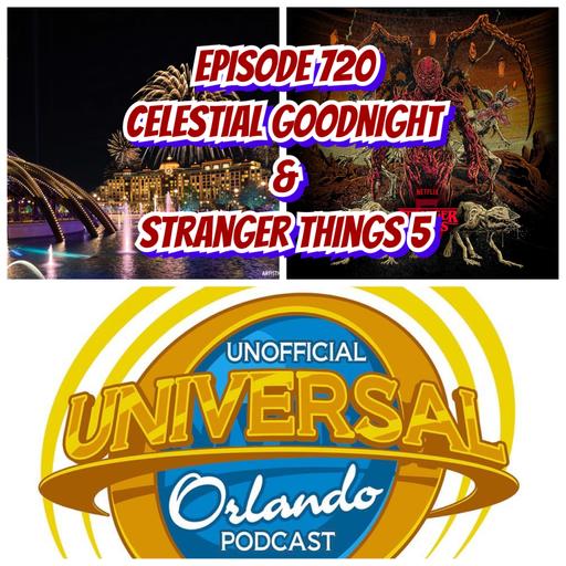 UUOP #720 - Celestial Goodnight & Stranger Things 5