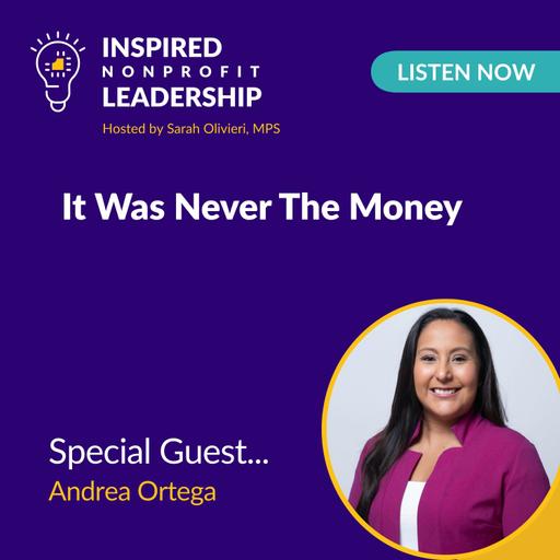 434: It Was Never The Money with Andrea Ortega